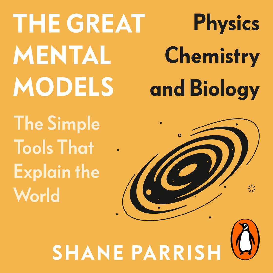 Physics, Chemistry, and Biology: The Great Mental Models, Volume 2
