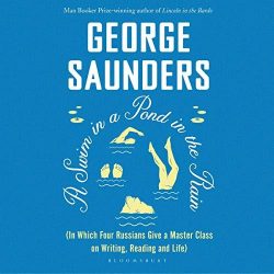 George Saunders - A Swim in a Pond in the Rain